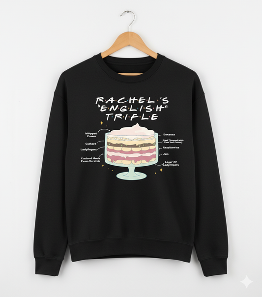 Rachel Green English Trifle Friends TV Show Thanksgiving Sweatshirt