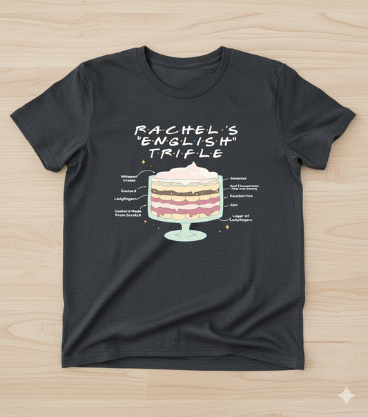 Retro Friends TV Show T-Shirt - Rachel Green English Trifle Design